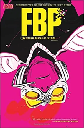 FBP: Federal Bureau of Physics Vol. 1 - The Paradigm Shift